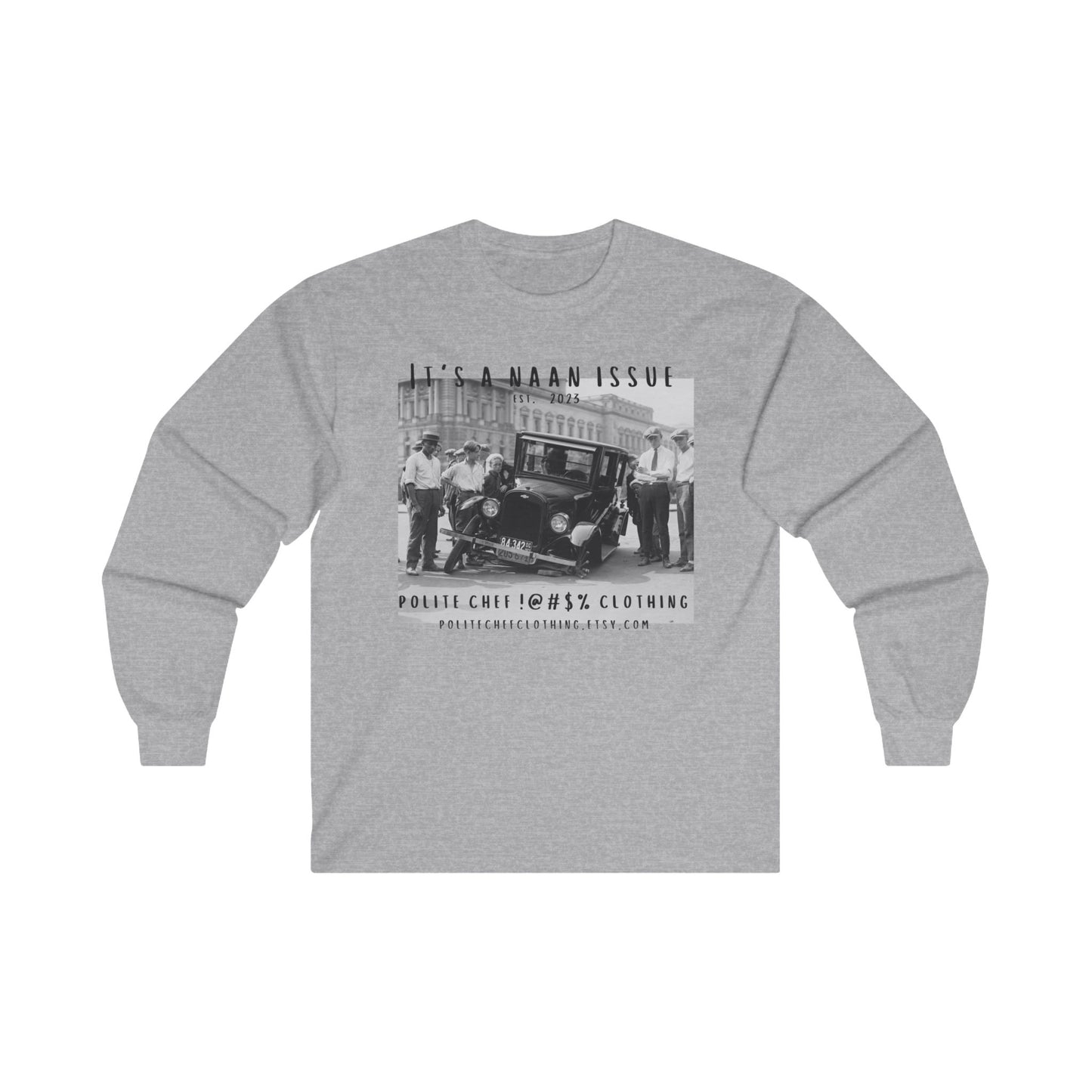 It's A Naan Issue Long Sleeve Tee