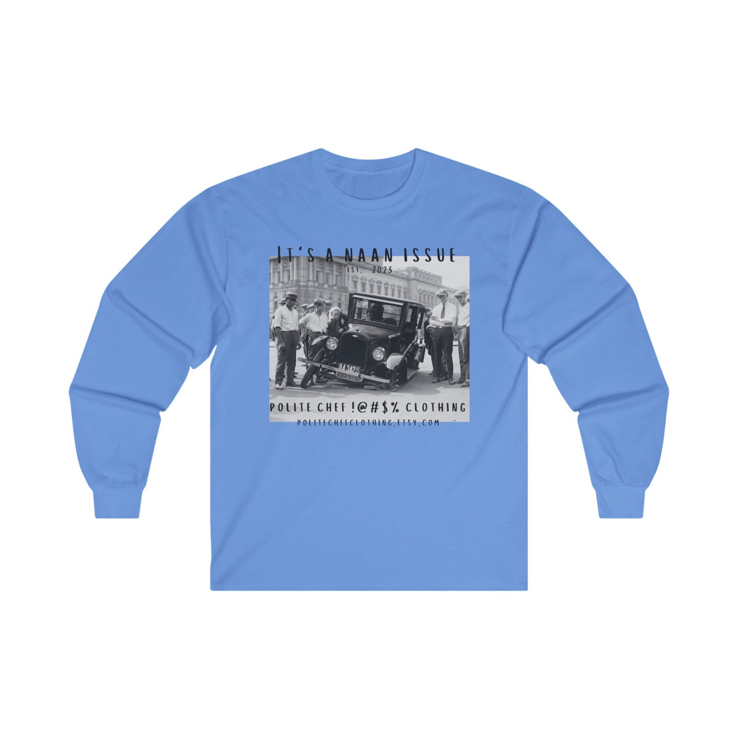It's A Naan Issue Long Sleeve Tee