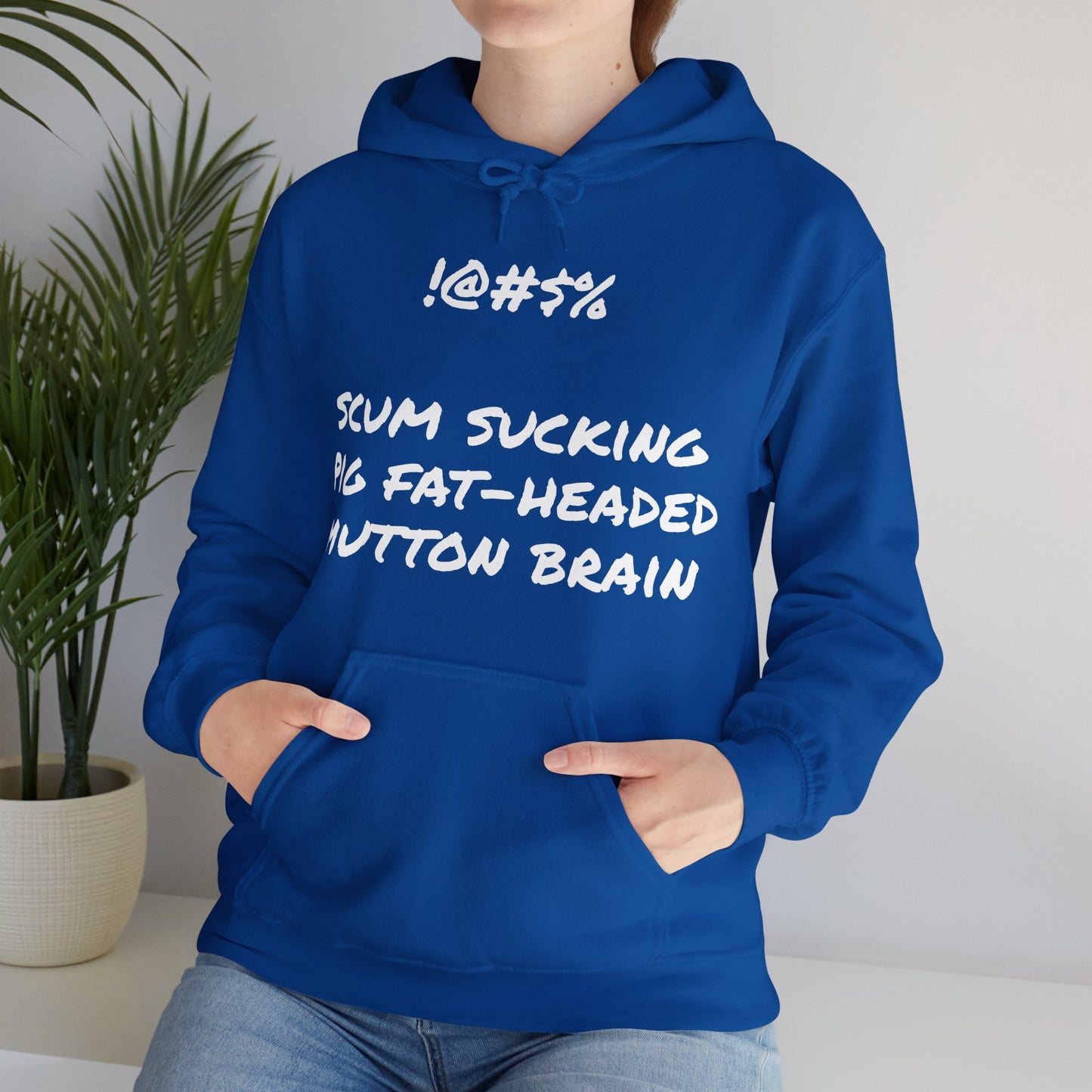 Scum Sucking Pig Fat Headed Mutton Brain