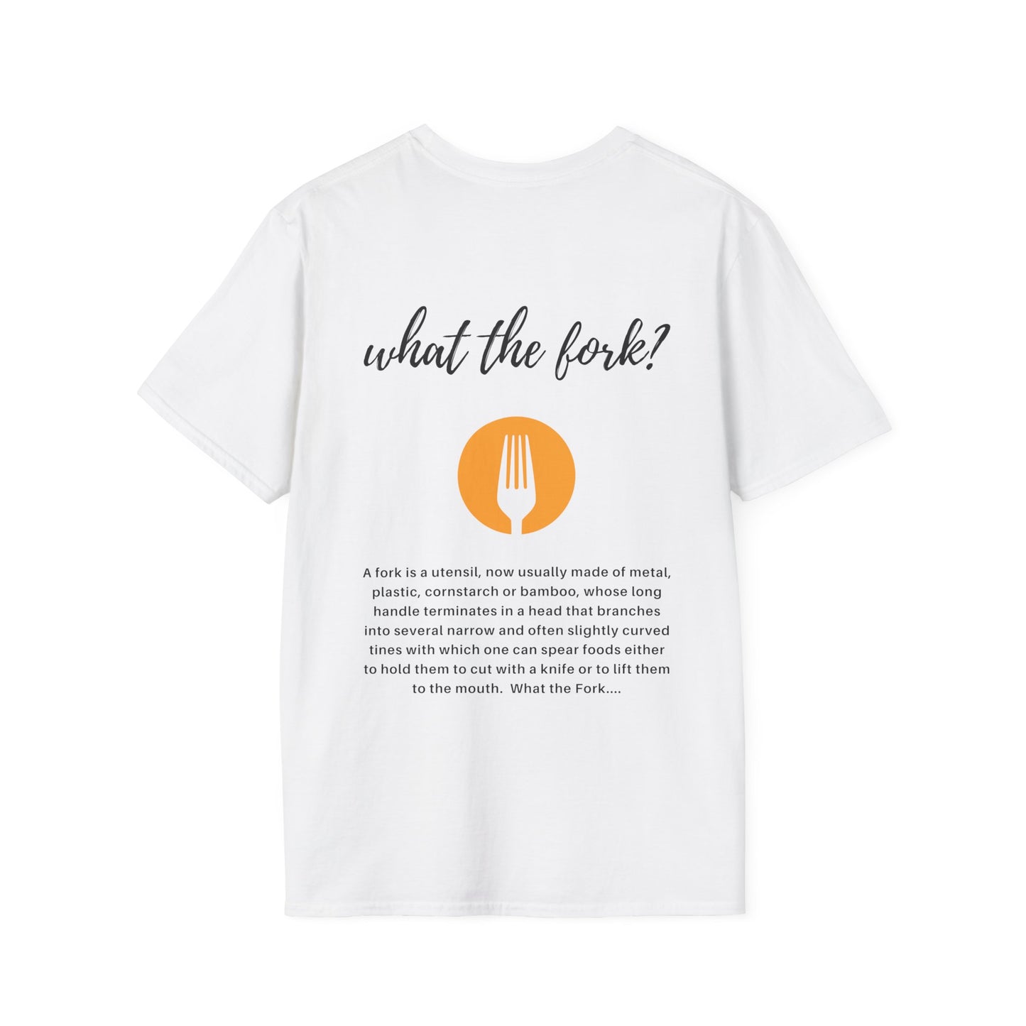 What the Fork Softstyle T-Shirt