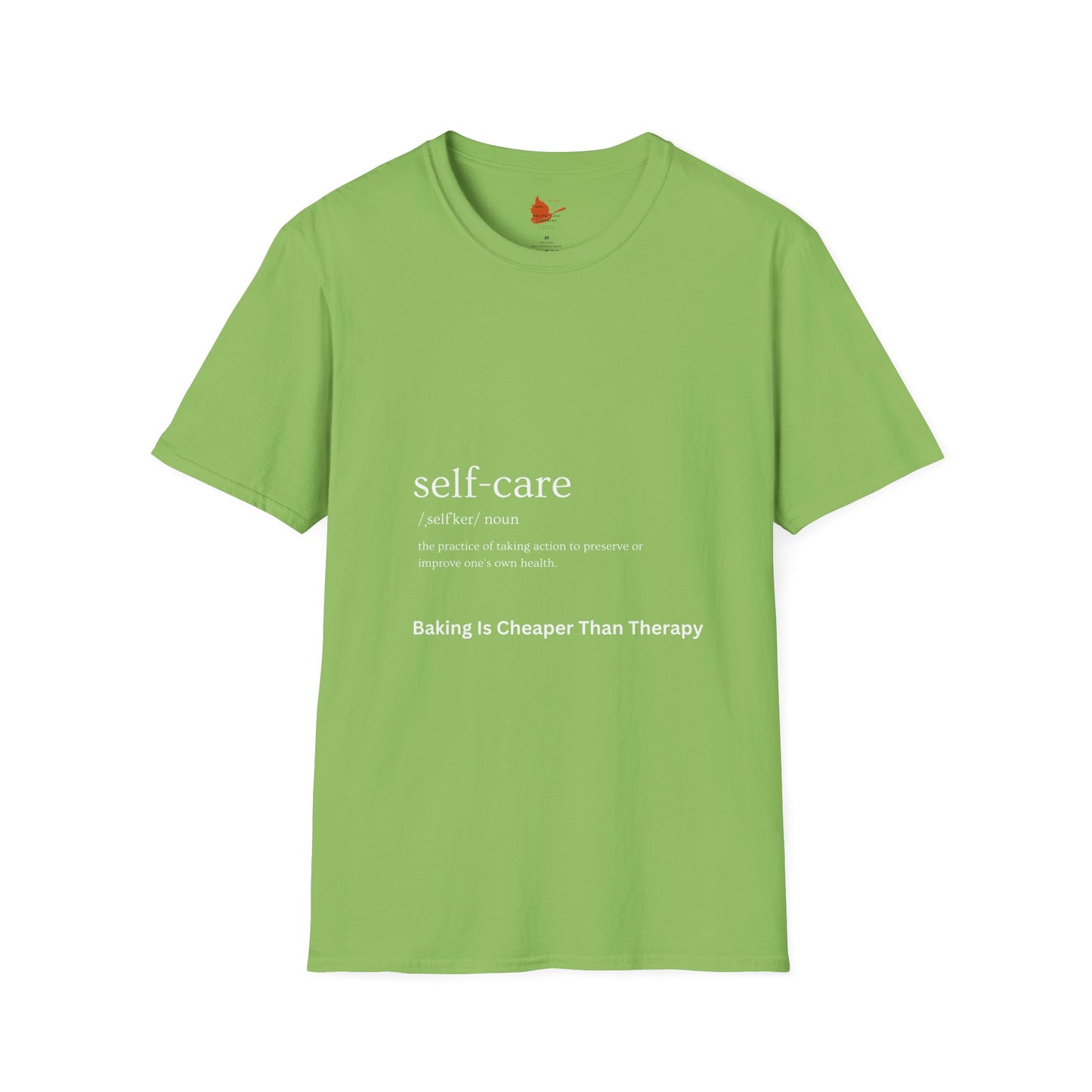 Self-Care & Baking Quote Tee Unisex Softstyle T-Shirt