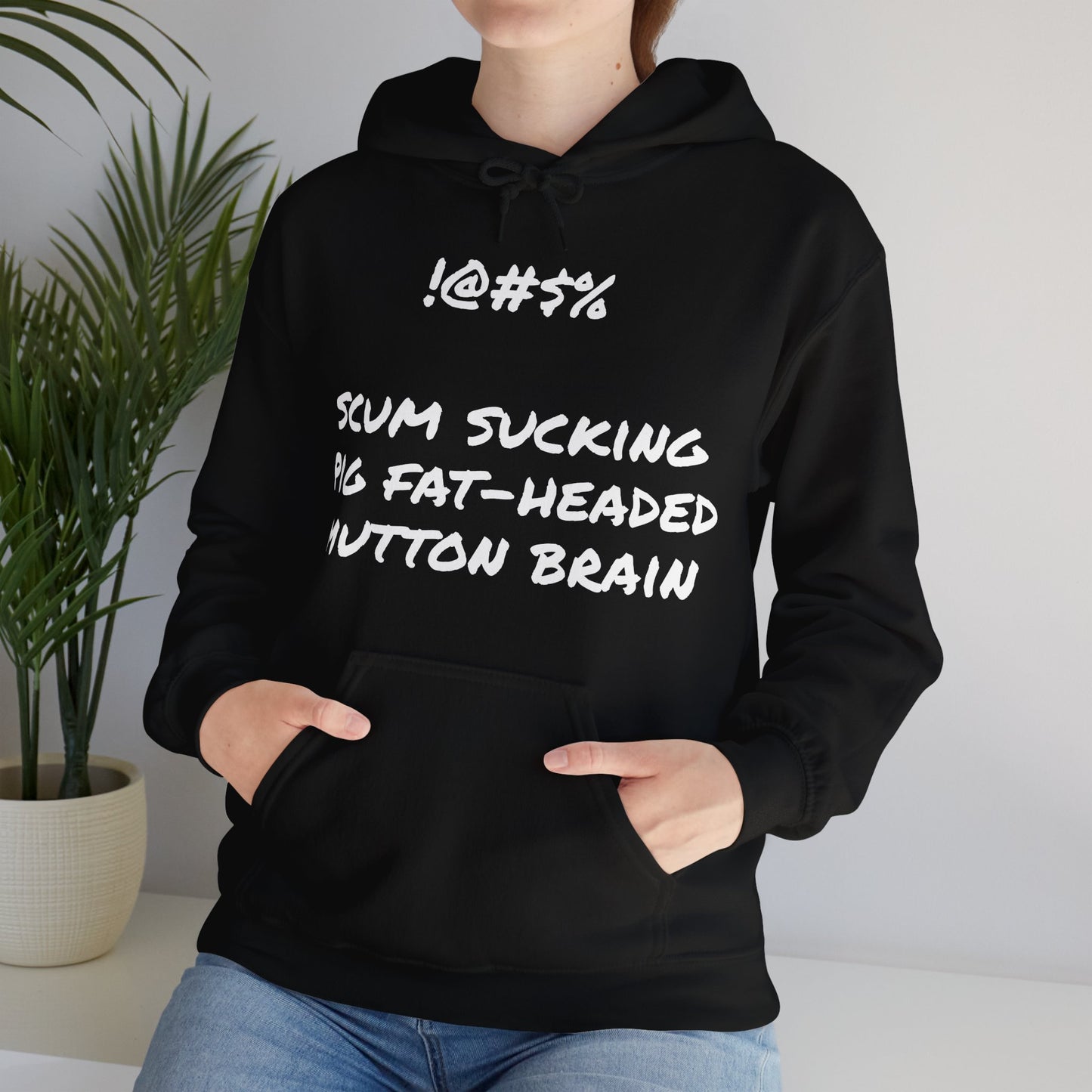 Scum Sucking Pig Fat Headed Mutton Brain
