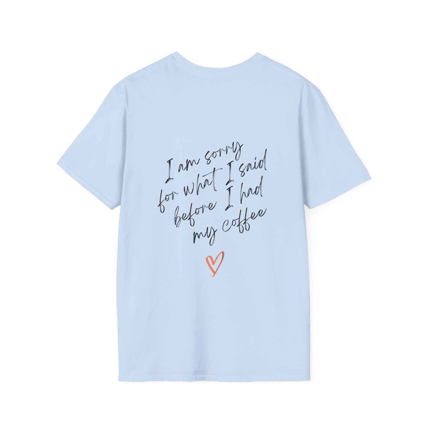 I'm Sorry Before Coffee T-Shirt