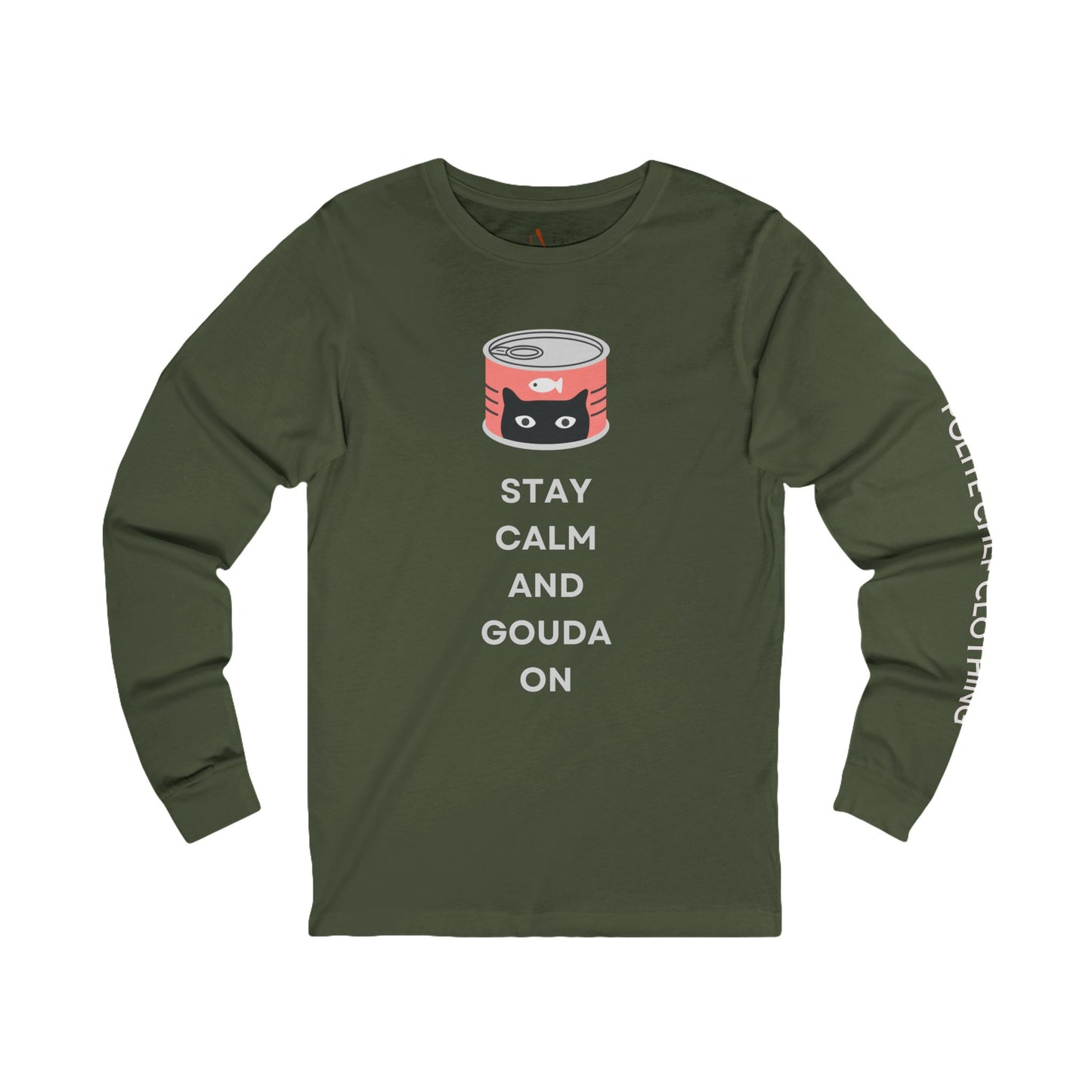 Stay Calm and Gouda On Cat Lover Long Sleeve Tee