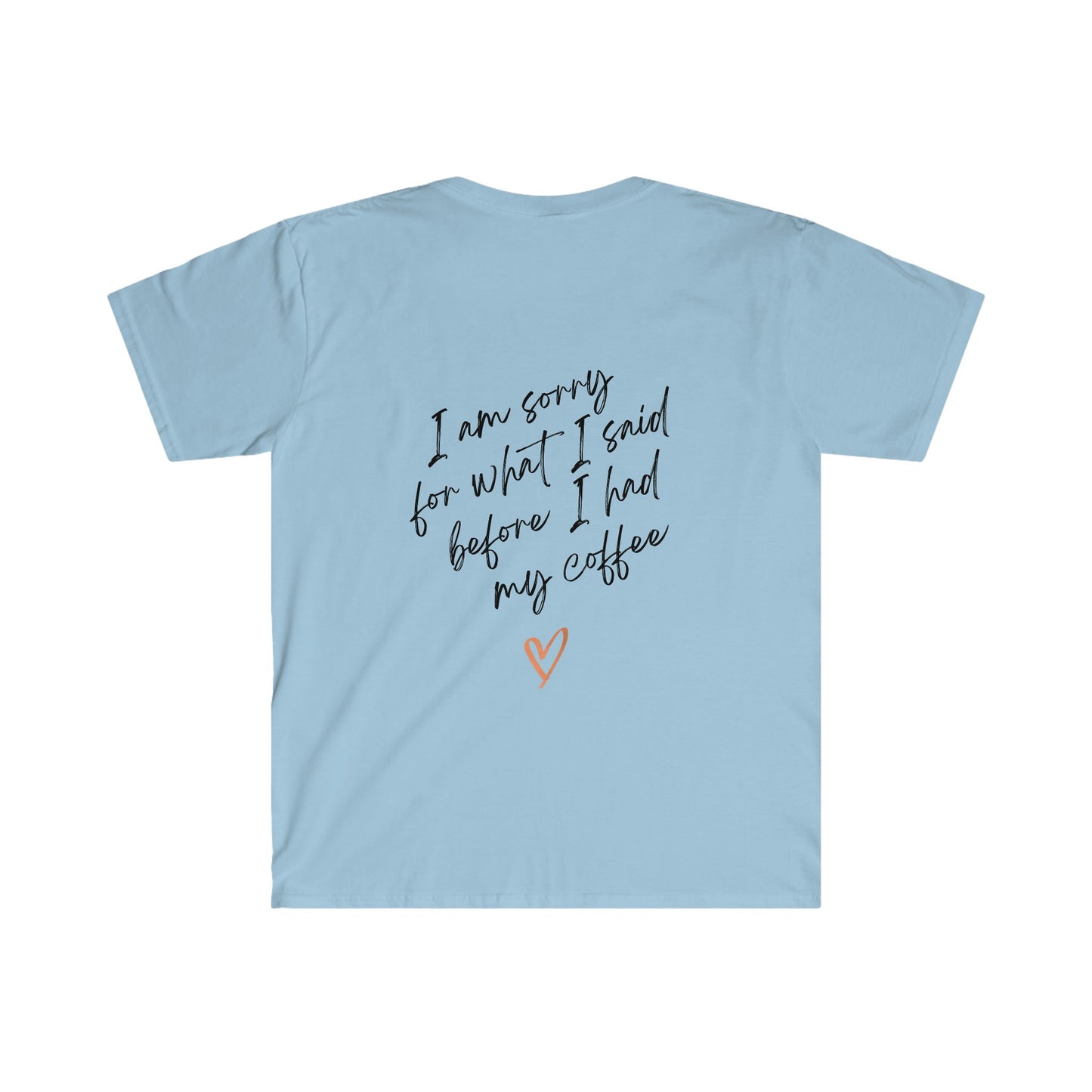 I'm Sorry Before Coffee T-Shirt