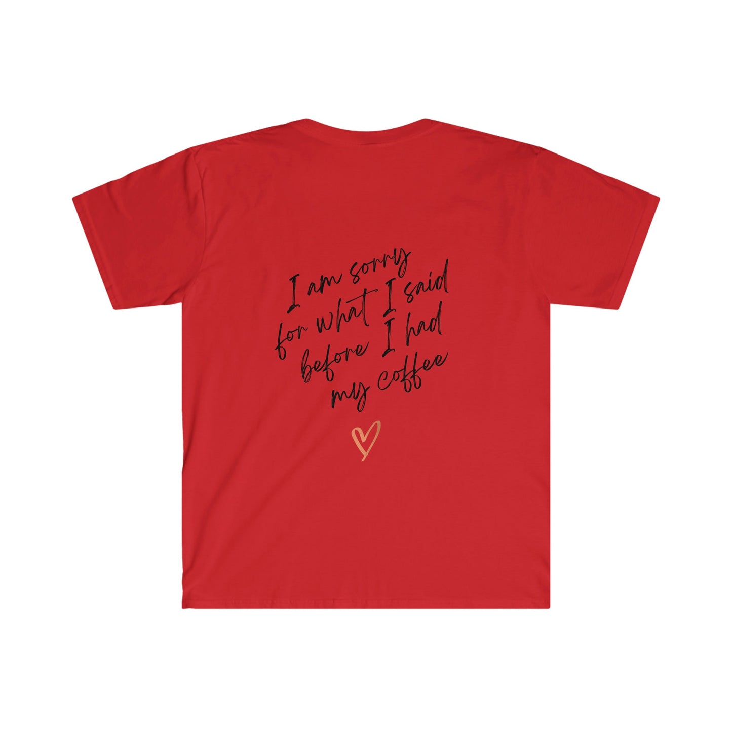 I'm Sorry Before Coffee T-Shirt