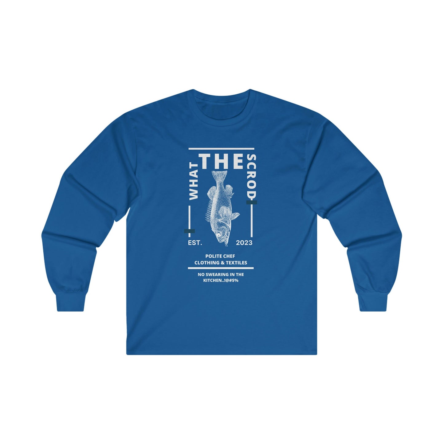 What The Scrod Long Sleeve Tee