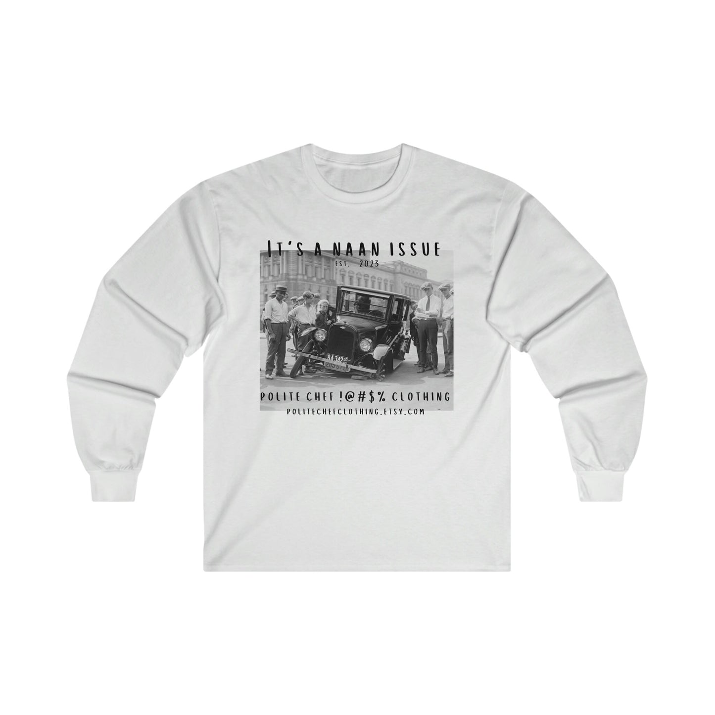 It's A Naan Issue Long Sleeve Tee
