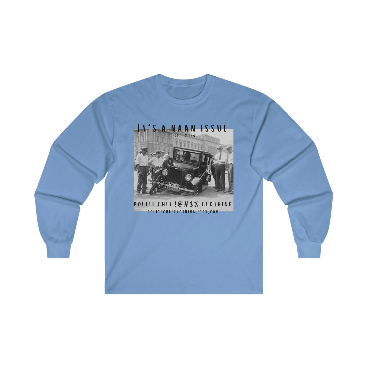It's A Naan Issue Long Sleeve Tee