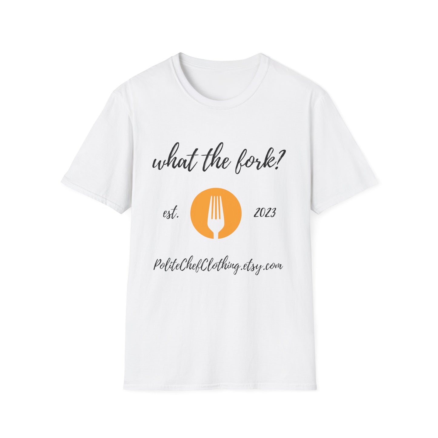 What the Fork Softstyle T-Shirt