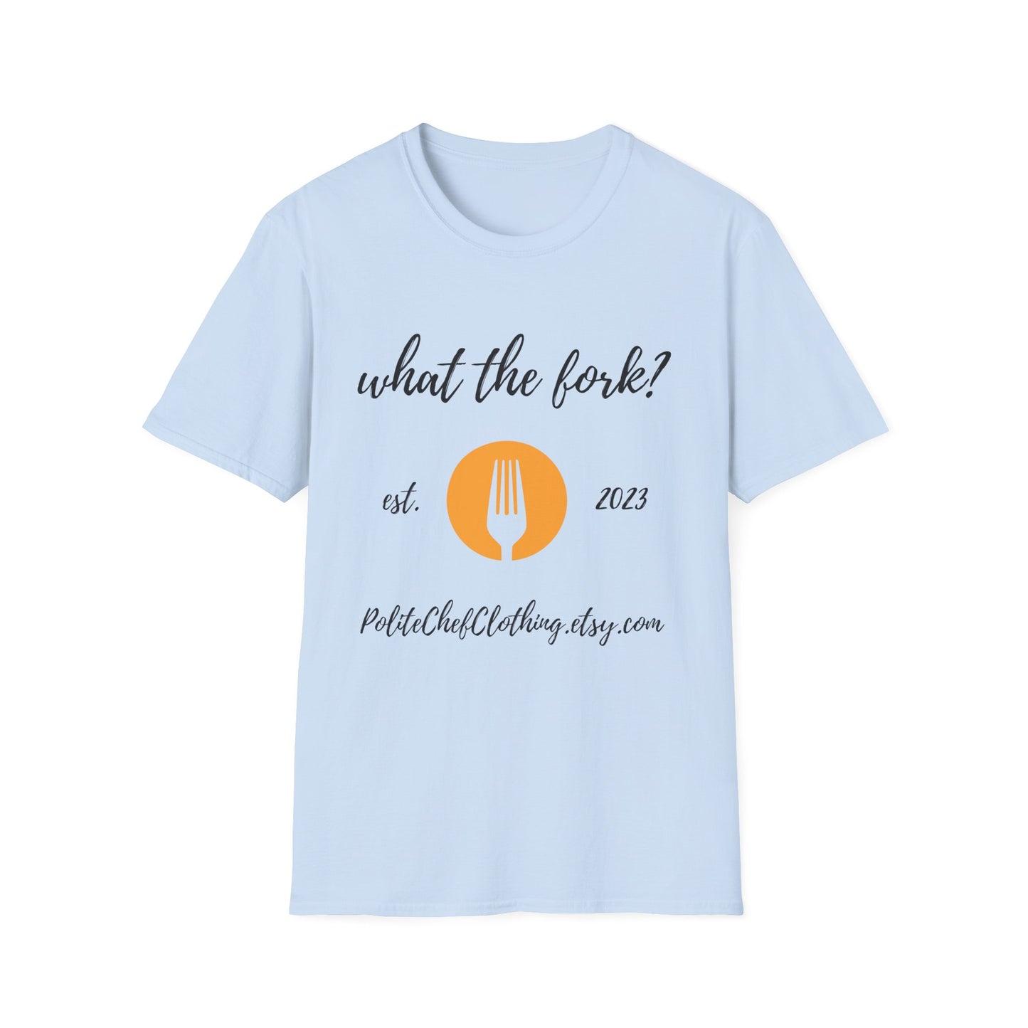 What the Fork Softstyle T-Shirt