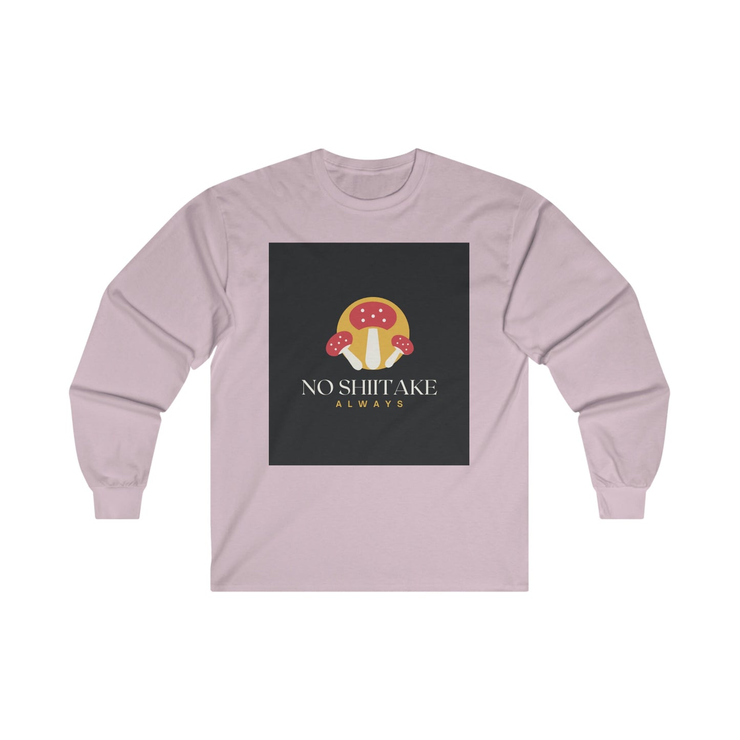 No Shiitake Long Sleeve T-Shirt