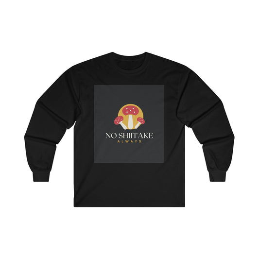 No Shiitake Long Sleeve T-Shirt